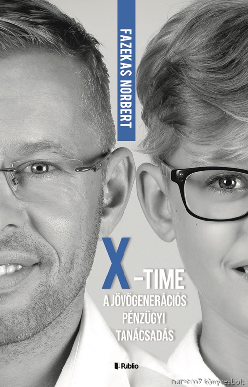 Fazekas Norbert - X-Time, A Jvgenercis Pnzgyi Tancsads