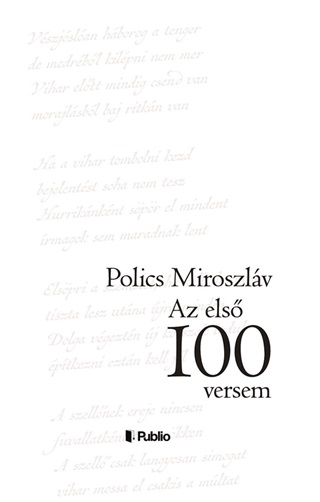 Polics Miroszlv - Az Els Szz Versem