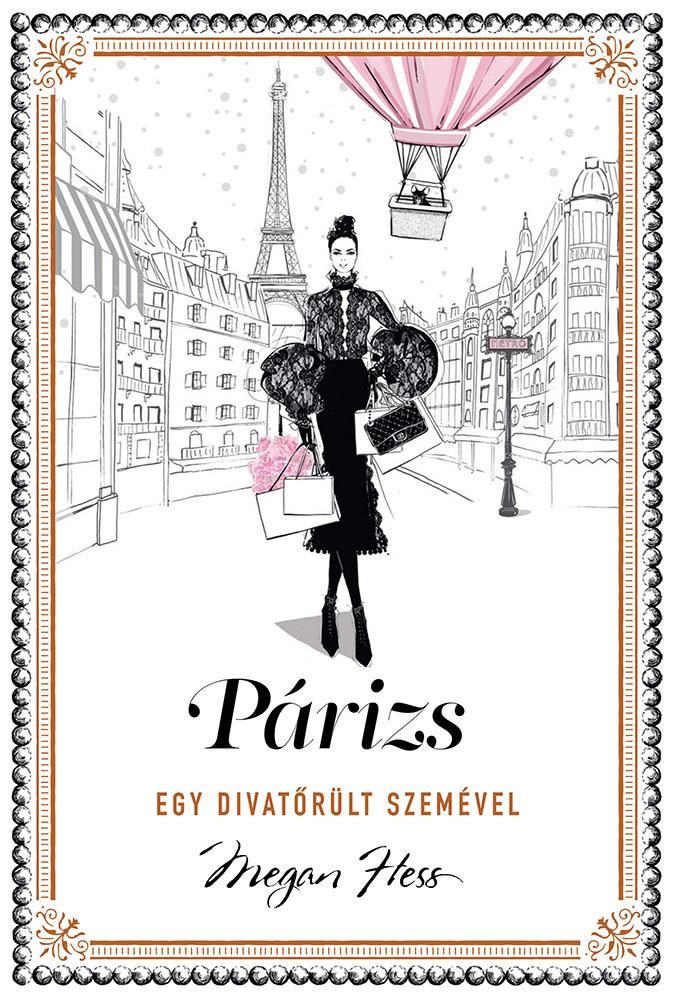 Megan Hess - Prizs - Egy Divatrlt Szemvel