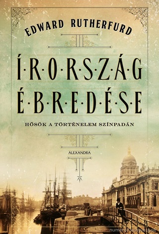 Edward Rutherfurd - rorszg bredse - Hsk A Trtnelem Sznpadn