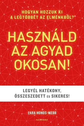 Lara Honos-Webb - Hasznld Az Agyad Okosan!