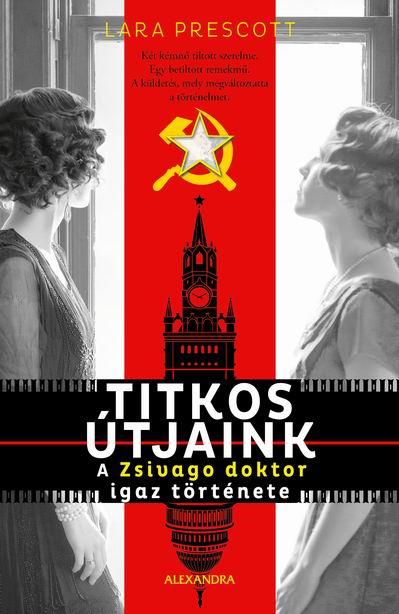 Lara Prescott - Titkos tjaink - A Zsivago Doktor Igaz Trtnete