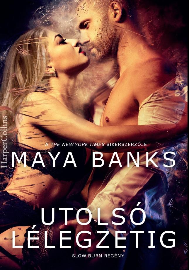 Maya Banks - Utols Llegzetig - Slow Burn-Sorozat