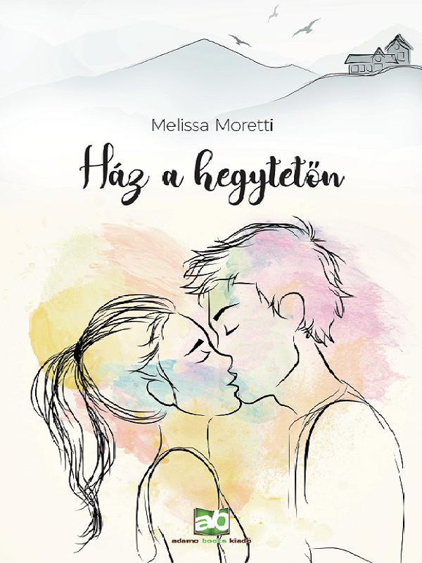 Melissa Moretti - Hz A Hegytetn