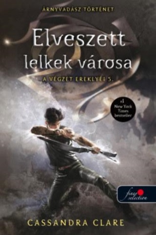 Cassandra Clare - Elveszett Lelkek Vrosa - A Vgzet Ereklyi 5. - Fztt