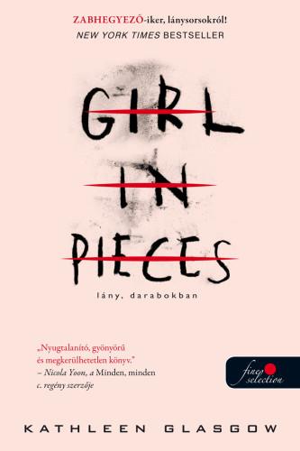 Kathleen Glasgow - Girl In Pieces-Lny, Darabokban