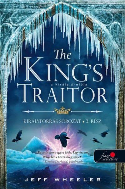 Jeff Wheeler - The KingS Traitor - A Kirly rulja (Kirlyforrs 3.)