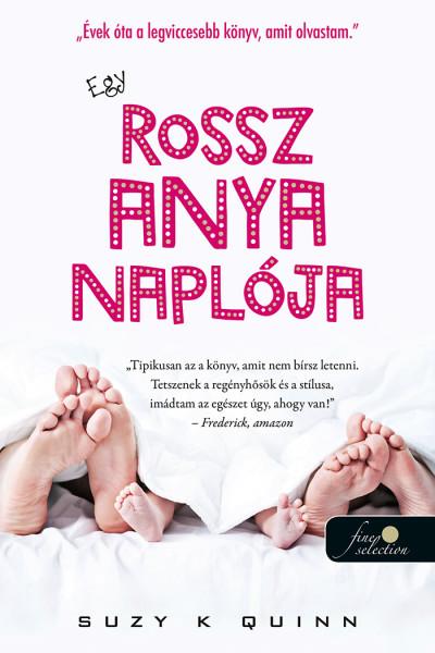 Suzy K. Quinn - Egy Rossz Anya Naplja