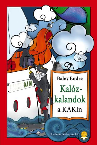 Baley Endre - Kalzkalandok A Kakin!