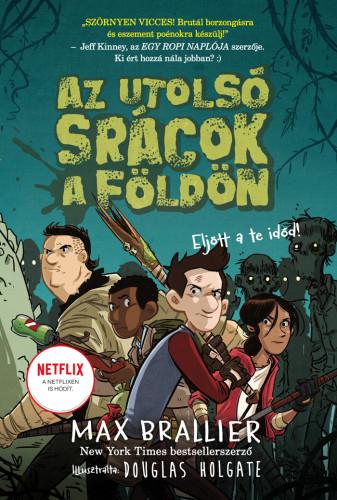 Max Brallier - Az Utols Srcok A Fldn - Eljtt A Te Idd!