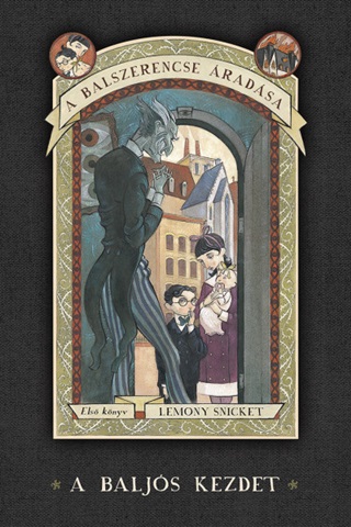 Lemony Snicket - A Baljs Kezdet - A Balszerencse rads 1.