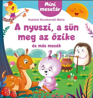 Kobn Kecskemti Mria - A Nyuszi, A Sn Meg Az zike s Ms Mesk - Mini Mesetr