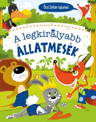 Szab Zsolt - A Legkirlyabb llatmesk