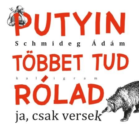 Putyin Tbbet Tud Rlad - Ja, Csak Versek