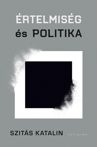 Szits Katalin - rtelmisg s Politika