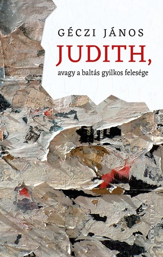 Gczi Jnos - Judith, Avagy A Balts Gyilkos Felesge