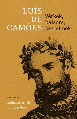 Luis De Camoes - Vtkek, Balsors, Szerelmek