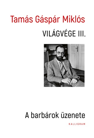 Tams Gspr Mikls - Vilgvge 3. A Barbrok zenete