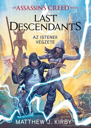 Matthew J. Kirby - AssassinS Creed - Last Descendants - Az Istenek Vgzete