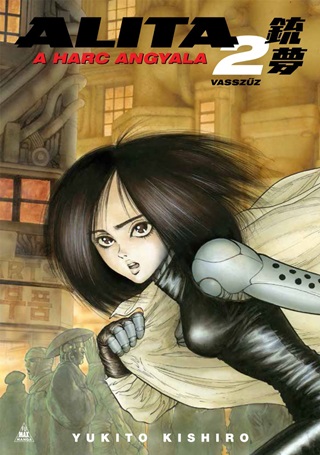 Yukito Kishiro - Alita, A Harc Angyala 2. - Vasszz