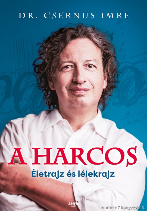 Dr. Csernus Imre - A Harcos - letrajz s Llekrajz