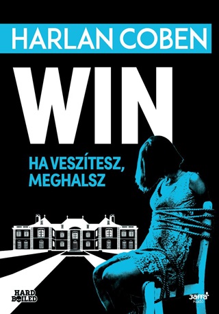 Harlan Coben - Win - Ha Vesztesz, Meghalsz