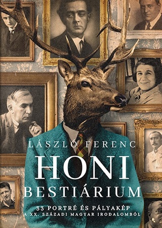 Honi Bestirium - 33 Portr s Plyakp A Xx. Szzadi Magyar Irodalombl
