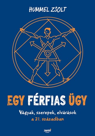 Egy Frfias gy - Vgyak, Szerepek, Elvrsok A 21. Szzadban