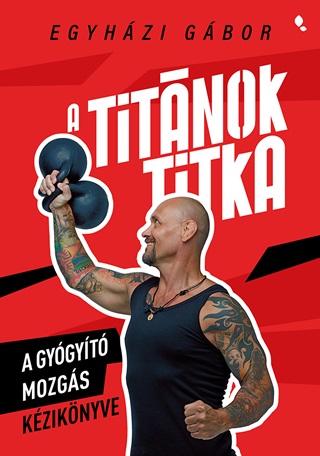 A Titnok Titka - A Gygyt Mozgs Kziknyve