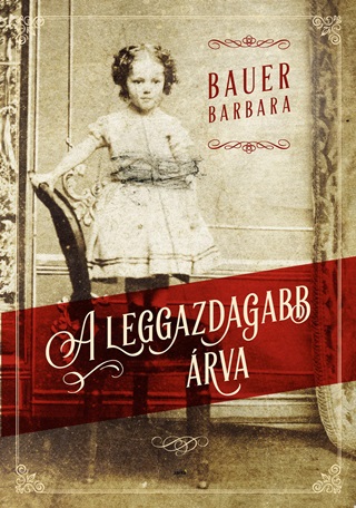 Bauer Barbara - A Leggazdagabb rva - Kttt