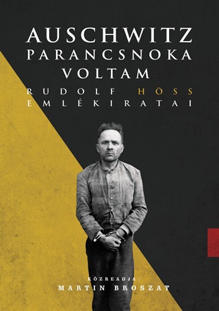 Auschwitz Parancsnoka Voltam - Rudolf Hss Emlkiratai - Fztt