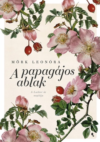 Mrk Leonra - A Papagjos Ablak - j Kiads