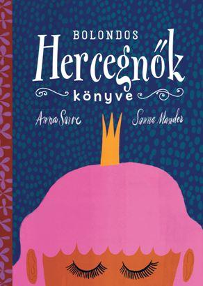 Anna Sarve - Bolondos Hercegnk Knyve