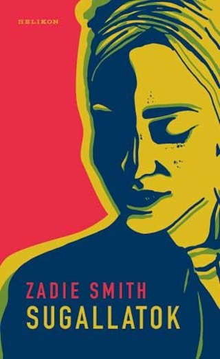 Zadie Smith - Sugallatok (Helikon)