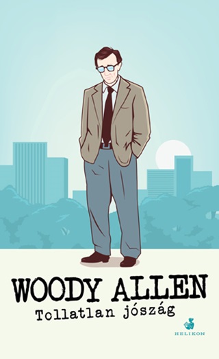 Woody Allen - Tollatlan Jszg