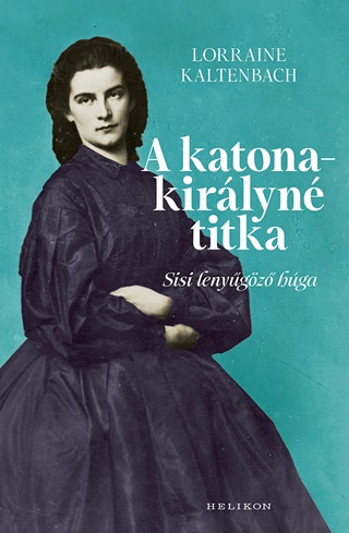 Lorraine Kaltenbach - A Katonakirlyn Titka - Sisi Lenygz Hga