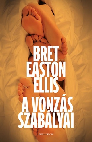 Bret Easton Ellis - A Vonzs Szablyai