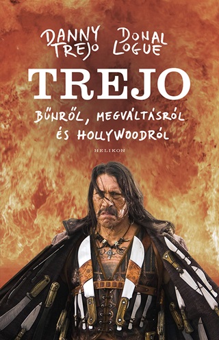 Danny-Logue Trejo - Trejo - Bnrl, Megvltsrl s Hollywoodrl