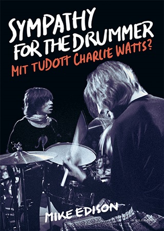Mike Edison - Sympathy For The Drummer - Mit Tudott Charlie Watts?