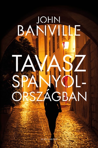 Tavasz Spanyolorszgban - John Banville
