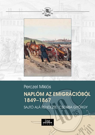 Perczel Mikls-Hermann Rbert[Szerk.]-Cs - Naplm Az Emigrcibl 18491867