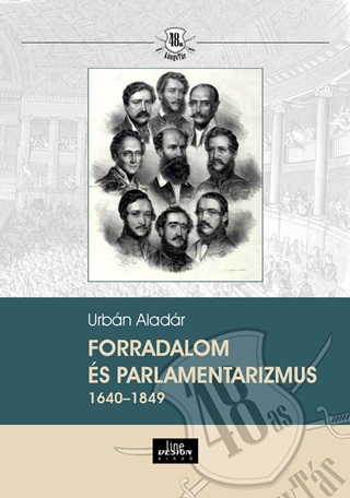 Urbn Aladr - Forradalom s Parlamentarizmus 1640 1849