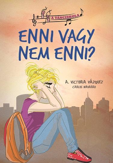 Victoria A. Vzquez - A Tnciskola - 5. Enni Vagy Nem Enni