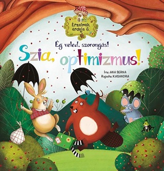 Szia, Optimizmus! - g Veled, Szorongs! (rzelmek Erdeje 6.)