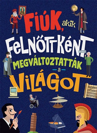 - - Fik, Akik Felnttknt Megvltoztattk A Vilgot