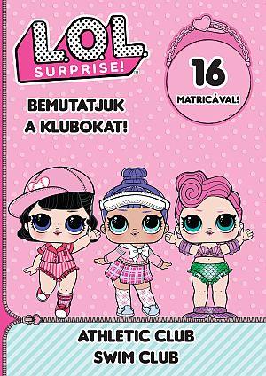 - - L.O.L. Surprise! - Bemutatjuk A Klubokat! -Athletic Club Swim Club