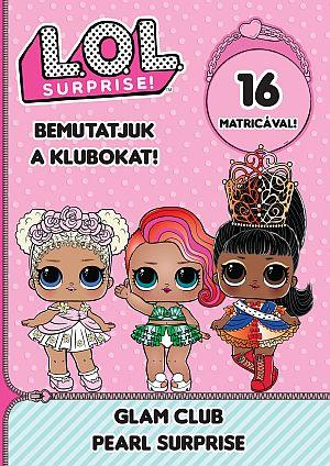  - L.O.L. Surprise! - Bemutatjuk A Klubokat! - Glam Club Pearl Suprise