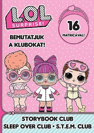  - L.O.L. Surprise! - Bemutatjuk A Klubokat! - Storybook Club Sleep Over Club
