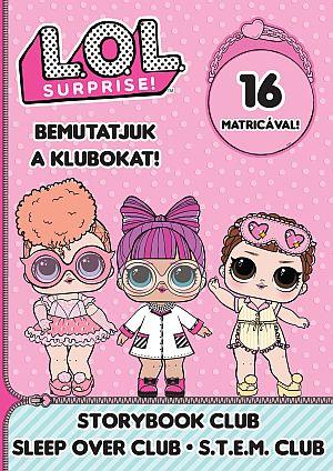 - - L.O.L. Surprise! - Bemutatjuk A Klubokat! - Storybook Club Sleep Over Club