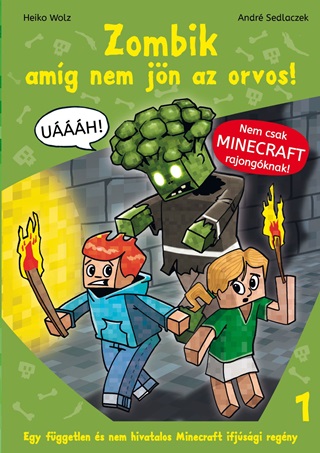 Heiko - Sedlaczek Wolz - Zombik, Amg Meg Nem Jn Az Orvos! - Minecraft Ifjsgi Kpes Regny 1.